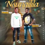 Prince Pee Ft. Nacci LP - Mula Nsungilila Mp3