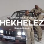 Focalistic, EeQue & Thama Tee Unleash a New Visualizer 'Khekheleza (Dlala Dlala)'