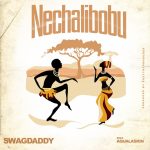 Swag Daddy Ft. Aqualaskin - Nechalibobu Mp3