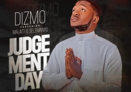 Dizmo Ft. Malaiti & Selemanyo – Judgement Day Mp3