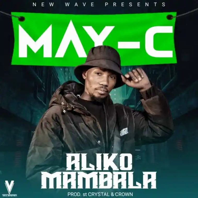 May C – Aliko Mambala Mp3