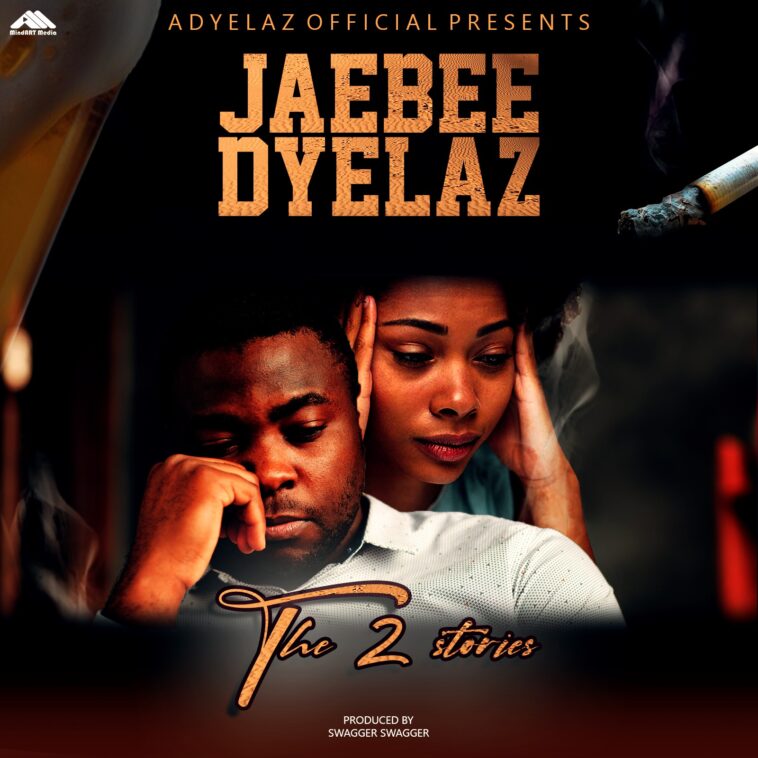 Jaebee Dyelaz - The 2 Stories Mp3 Download