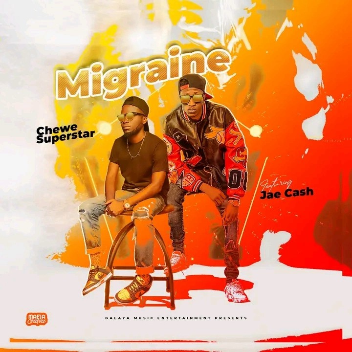 Chewe ft. Jae Cash – Migraine Mp3