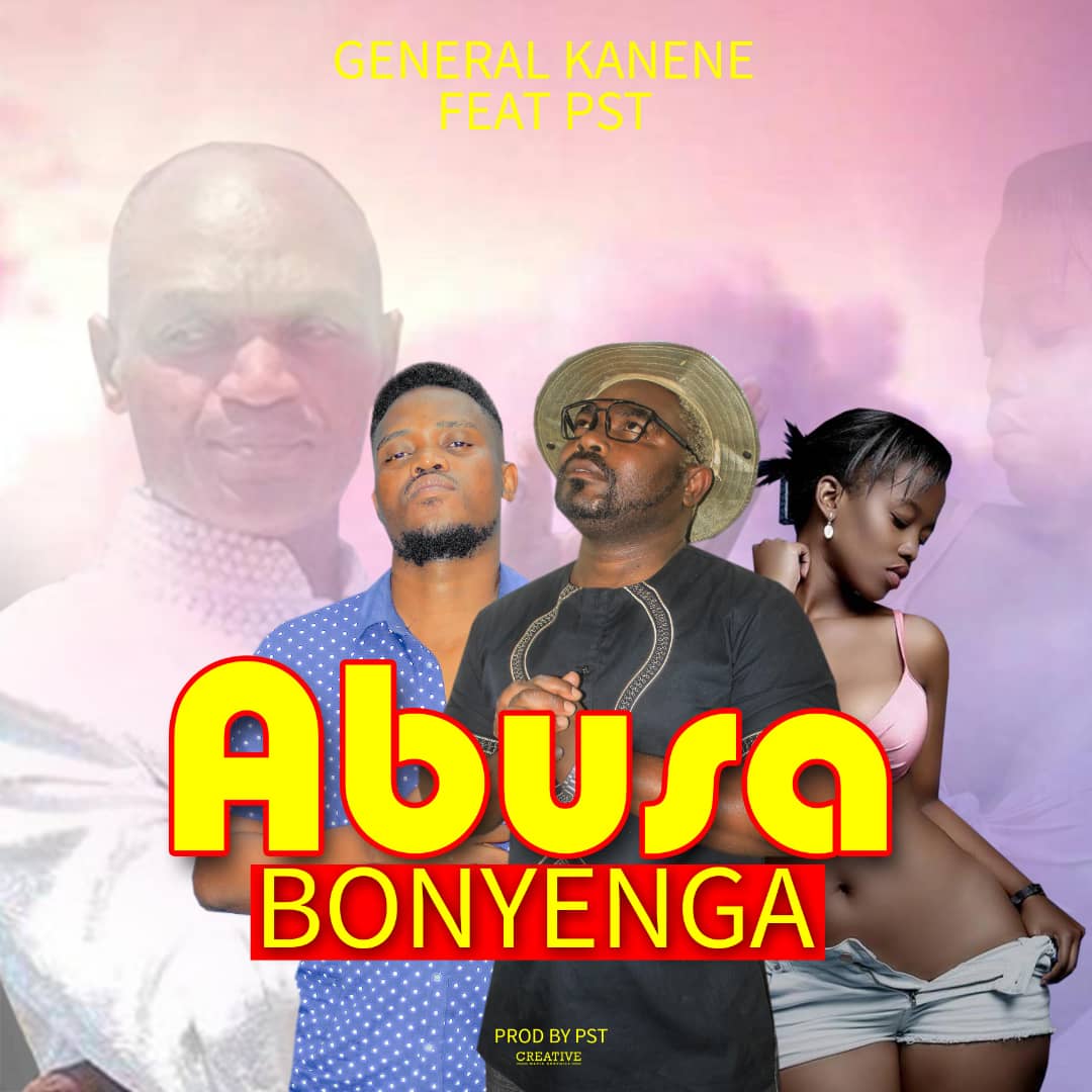 General Kanene Ft. PST - Abusa Bonyenga Mp3 & Video