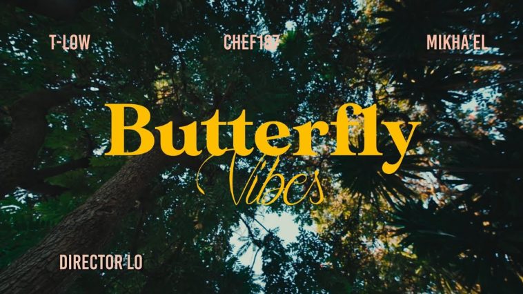T-Low Ft. Chef 187 & Mikha’el – Butterfly Vibes Video