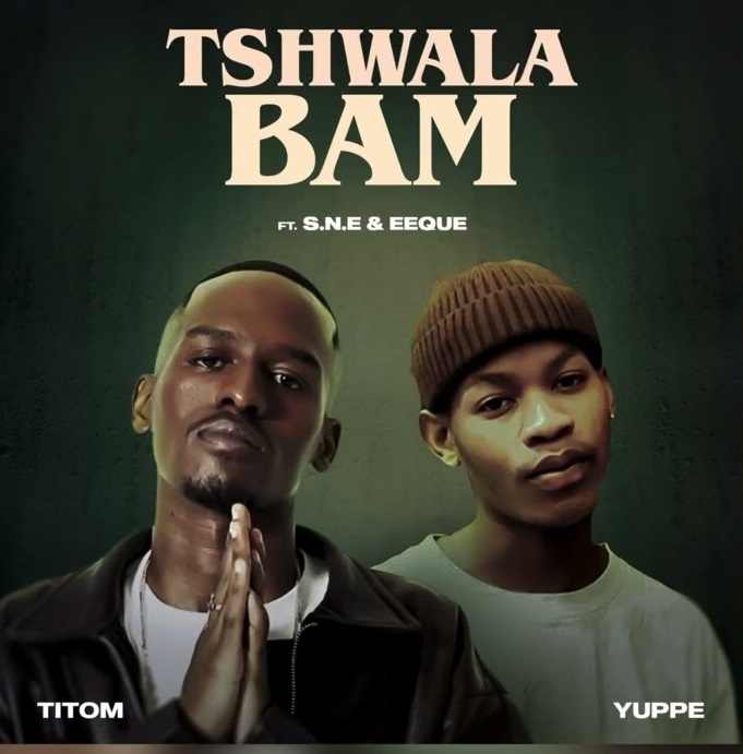 TitoM & Yuppe Ft. S.N.E & EeQue – Tshwala Bam Audio