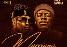 Mr Phill Ft. Daev Zambia - Marriana Audio
