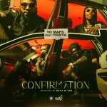 Yo Maps Ft. Iyanya - Confirmation Video