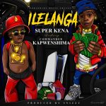 Super Kena x Kapwenshima - ile Langa Video