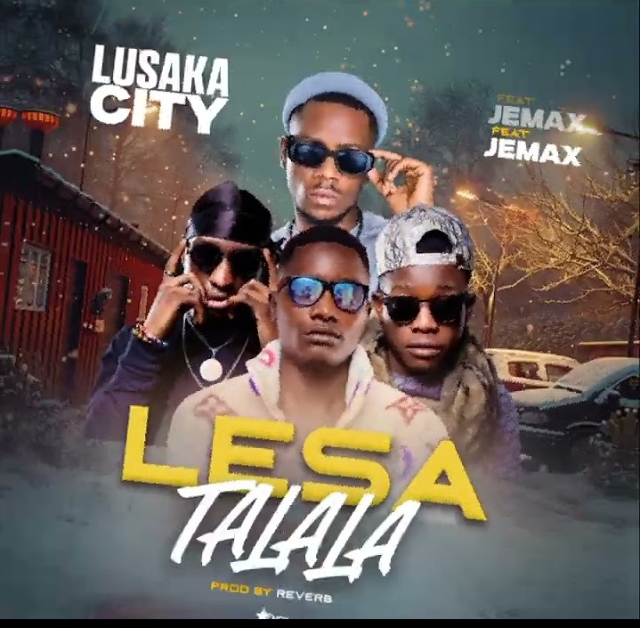 Lusaka City Ft. Jemax - Lesa Talala Audio