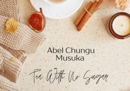 Abel Chungu Musuka - Tea With No Sugar