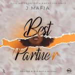 J Mafia Drops A Banger Dubbed 'Best Partner'