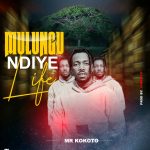 Mr Kokoto – Mulungu Ndiye Life Mp3