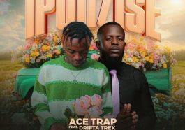 DOWNLOAD Ace Trap Ft. Drifta Trek - Ipunzise Audio
