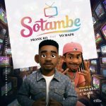 Frank Ro Ft. Yo Maps – Sotambe Audio