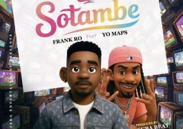 Frank Ro Ft. Yo Maps – Sotambe Audio
