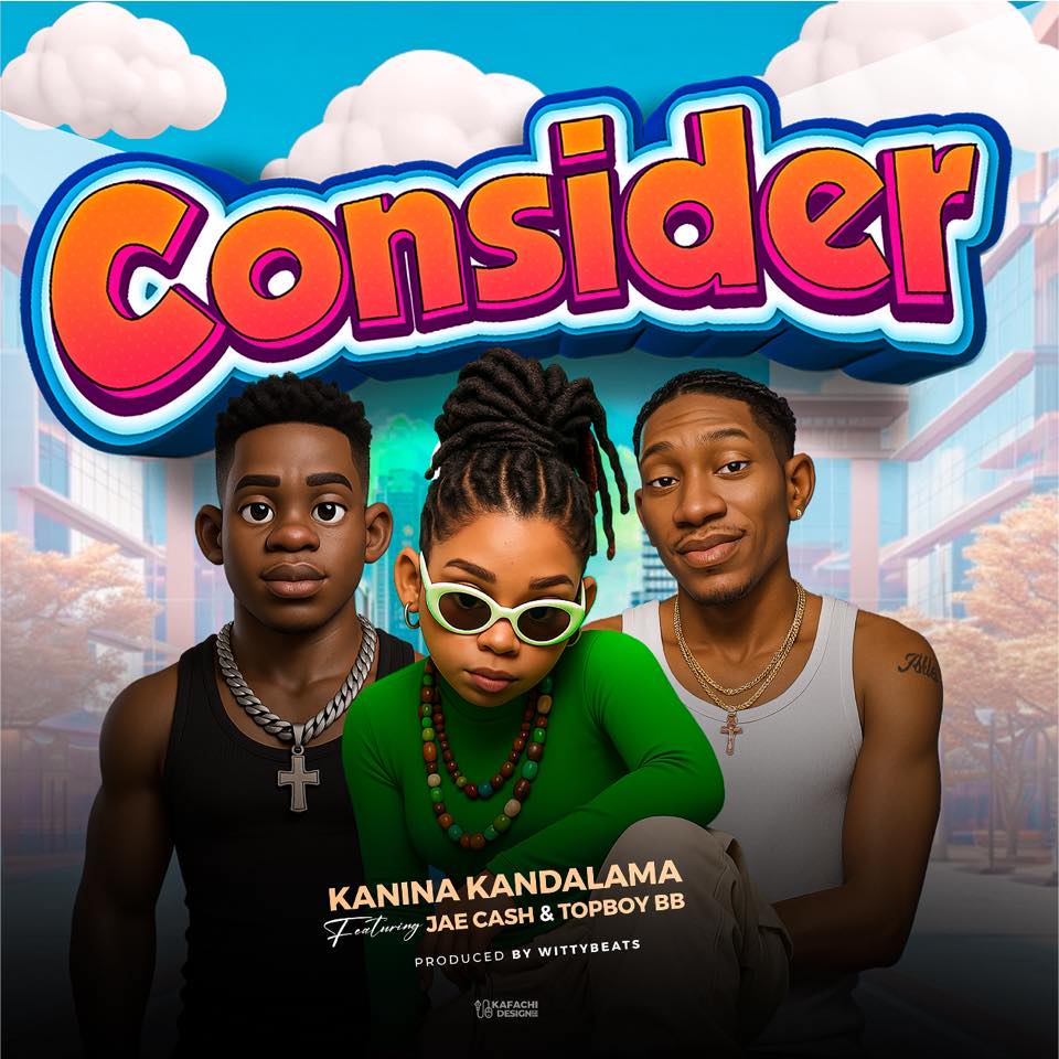 Kanina Kandalama Ft. Jae Cash & TopBoy B – Consider