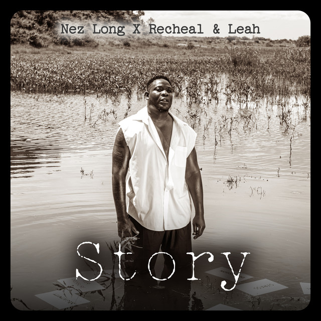 Nez Long Ft. Racheal & Leah – Story Audio