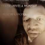 DOWNLOAD GADAFI -MUSOLIN - Nivela Mushe (Prod, By Laycoo)