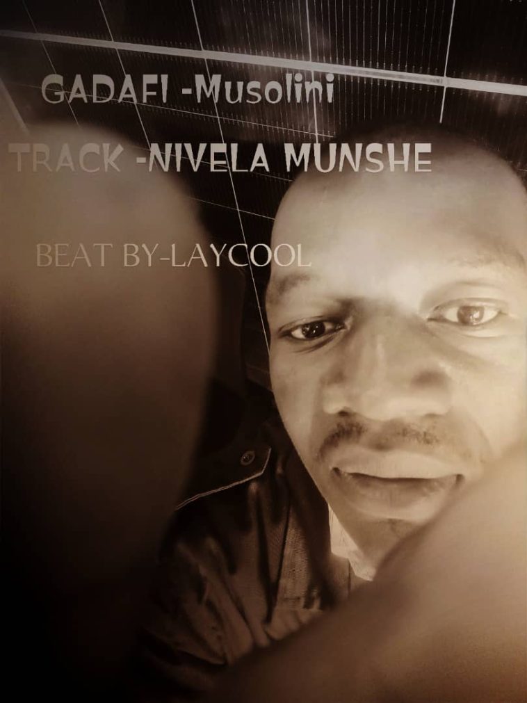 DOWNLOAD GADAFI -MUSOLIN - Nivela Mushe (Prod, By Laycoo)