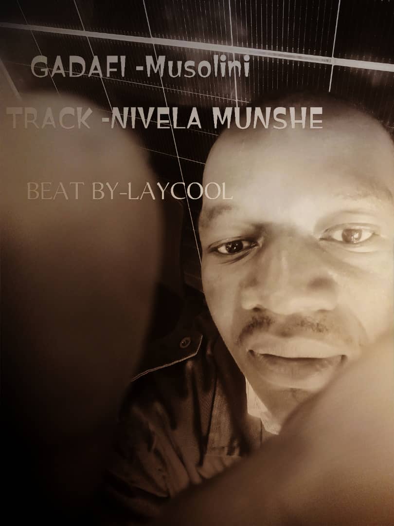 DOWNLOAD GADAFI -MUSOLIN - Nivela Mushe (Prod, By Laycoo)