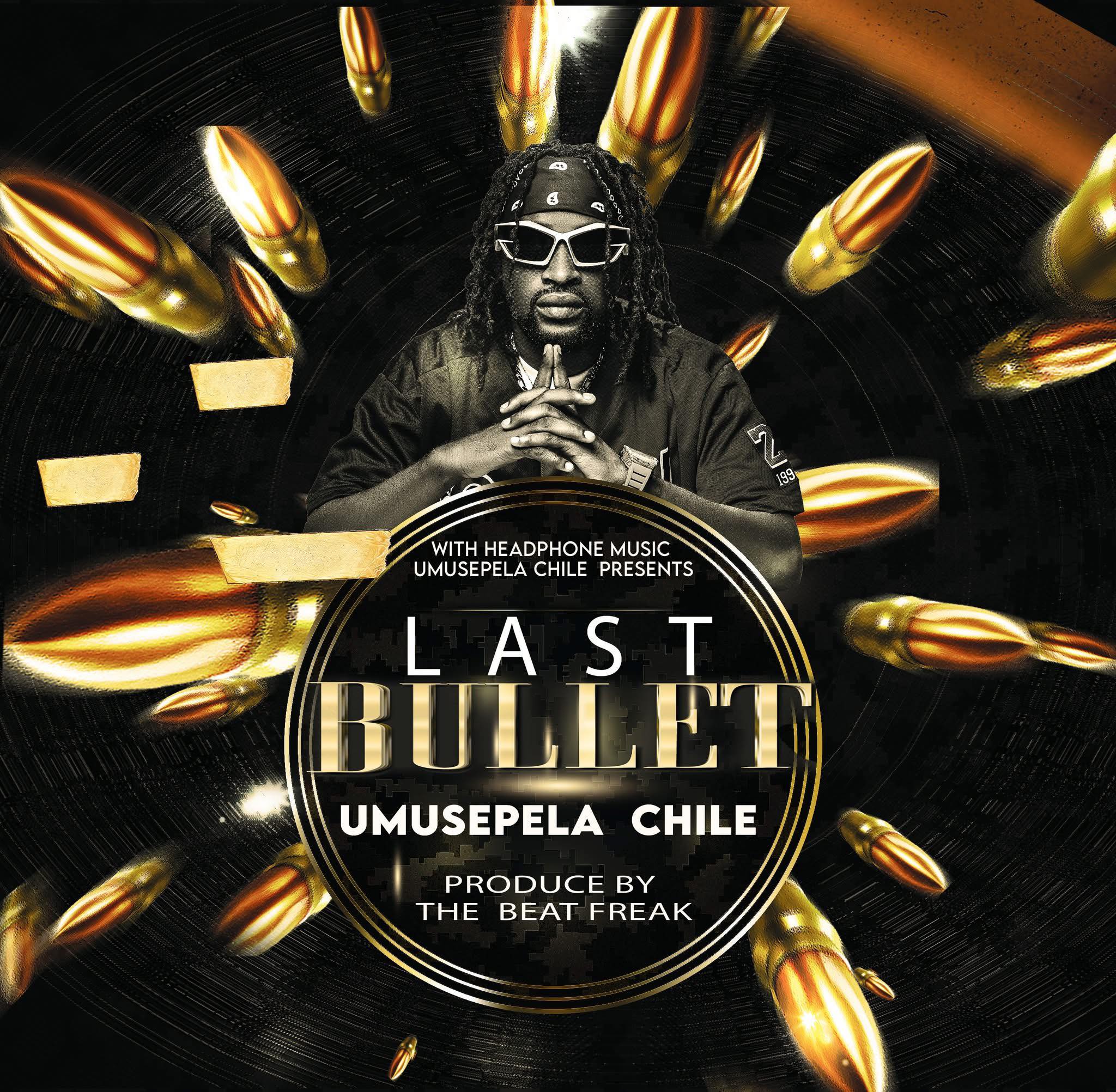Umusepela Chile - Last Bullet Audio