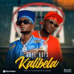 Dope Boys - Kalibela Audio & Video
