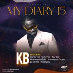 KB Ft. Danny TSG Humayne, Ray Dee, Umusepela Chile, Umusepela Crown, JC kalinks & Kalangwa - My Diary 15 Audio