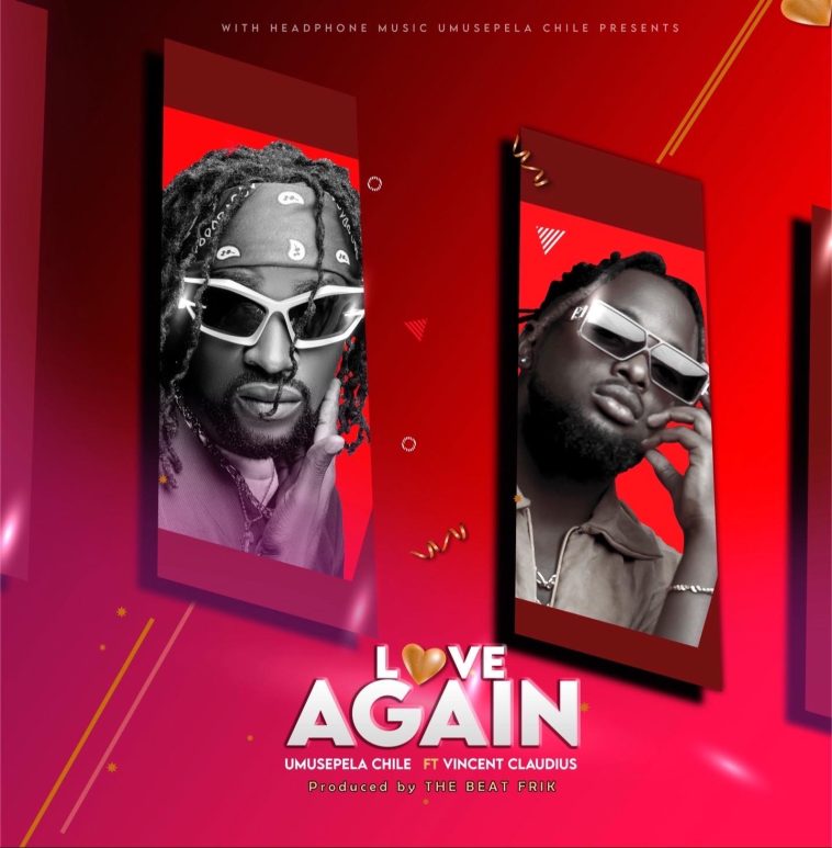 Umusepela Chile Ft. Vincent Claudius - Love Again Audio