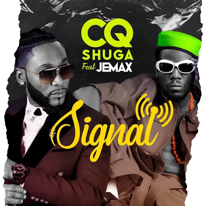 CQ Shuga Ft. Jemax – Signal