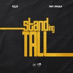 Killa & Dope G (Sam Sakala) – Standing Tall Audio