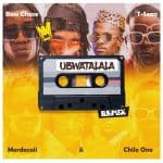 T-sean, Chile One MrZambia, Mordecaii, Bow Chase - Ubwatalala (Refix) Audio