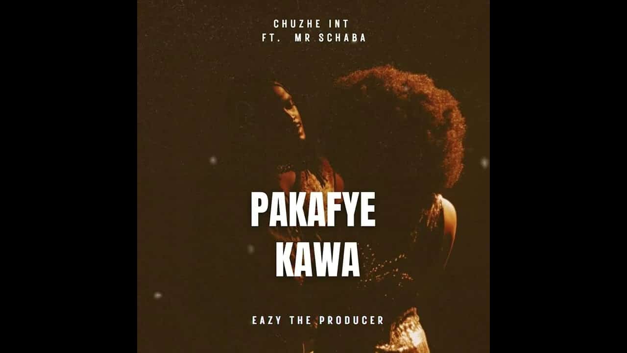 Chuzhe Int Ft. Mr Schaba – Pakafye Kawa Audio