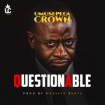 Umusepela Crown – Questionable Audio
