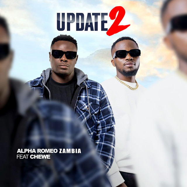 Alpha Romeo Ft. Chewe - Update 2 Audio