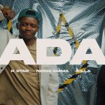 K Star, Ndine Emma & Killa - ADA Lyric Video