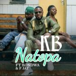 KB Ft Kondwa & F Jay - Natopa Audio & Visualizer