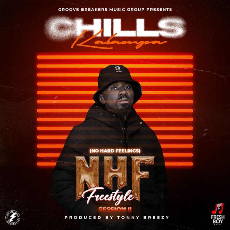 Chills Kalampa – No Hard Feelings (NHF) Freestyle 2 Audio
