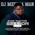 DJ Mzenga Man Ft. JC Kalinks, Driemo Mw, Kayz Adams, Frank Ro, Roberto, Ace Trap, Towela, T-Sean, Mumba Yachi, Chewe, F Jay, and Elisha Long – 2025 Rhythm Session Audio